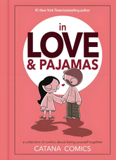 In Love & Pajamas: A Collection of Comics about Being Yourself Together